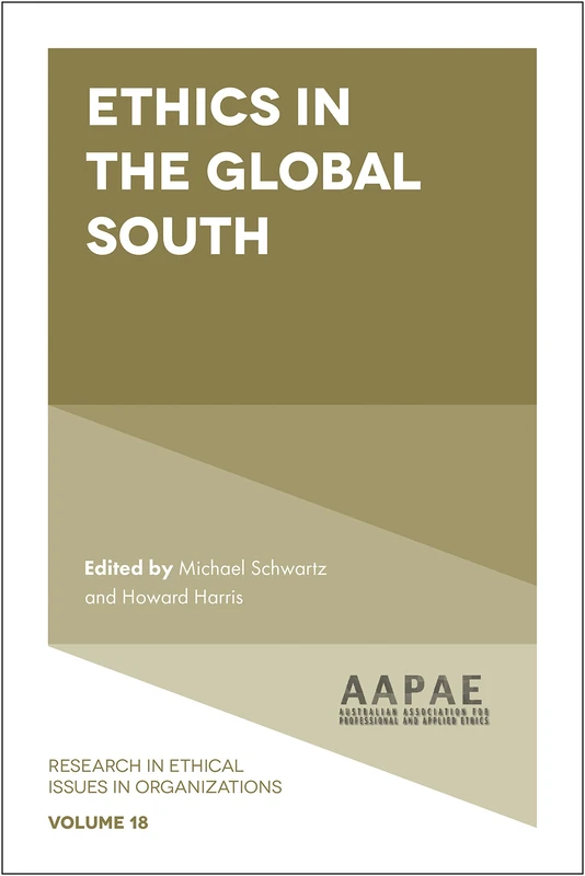 Ethics in the Global South: 18 (Research in Ethical Issues in Organizations, 18)