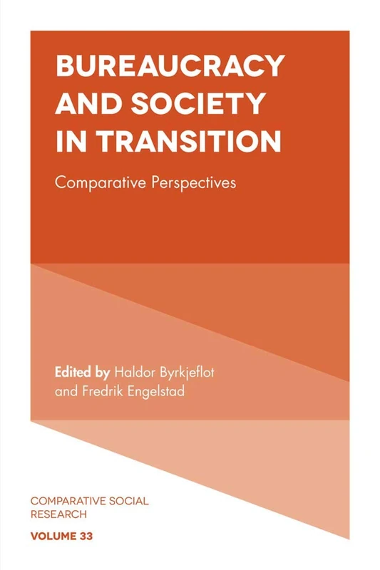 Bureaucracy and Society in Transition: Comparative Perspectives: 33 (Comparative Social Research, 33)