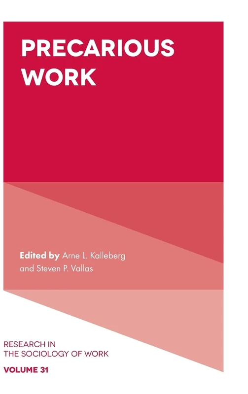 Precarious Work: 31 (Research in the Sociology of Work, 31)