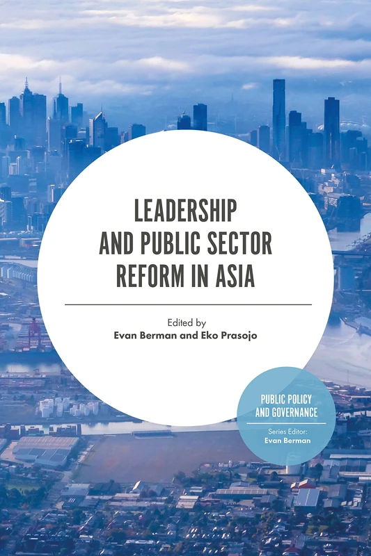 Leadership and Public Sector Reform in Asia (Public Policy and Governance)