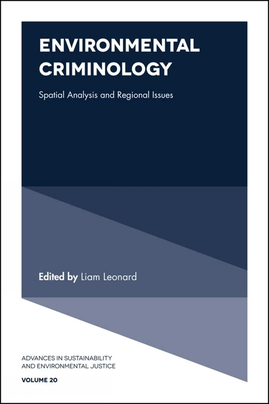 Environmental Criminology: Spatial Analysis and Regional Issues: 20 (Advances in Sustainability and Environmental Justice, 20)