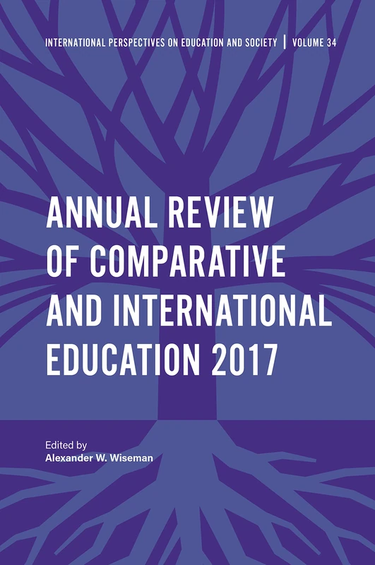 Annual Review of Comparative and International Education 2017: 34 (International Perspectives on Education and Society, 34)