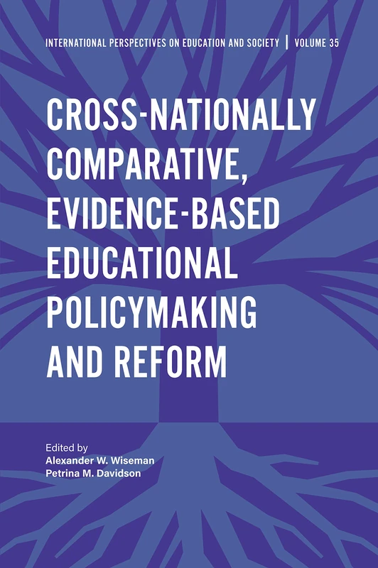 Cross-nationally Comparative, Evidence-based Educational Policymaking and Reform: 35 (International Perspectives on Education and Society, 35)
