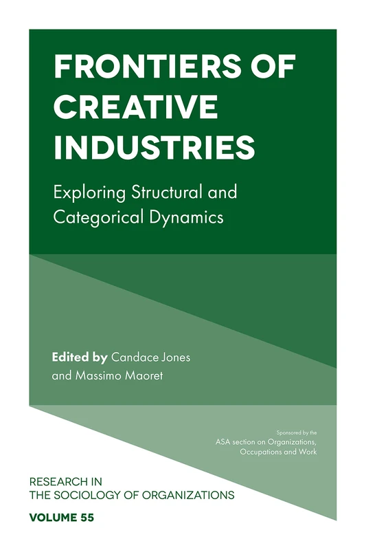 Frontiers of Creative Industries: Exploring Structural and Categorical Dynamics: 55 (Research in the Sociology of Organizations, 55) - Image 1