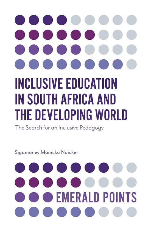 Inclusive Education in South Africa and the Developing World: The Search for an Inclusive Pedagogy (Emerald Points)