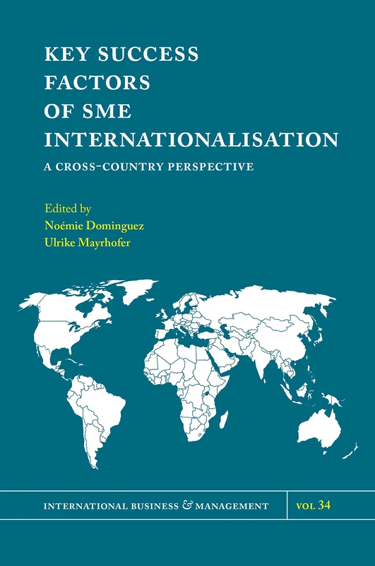 Key Success Factors of SME Internationalisation: A Cross-Country Perspective: 34 (International Business and Management, 34)