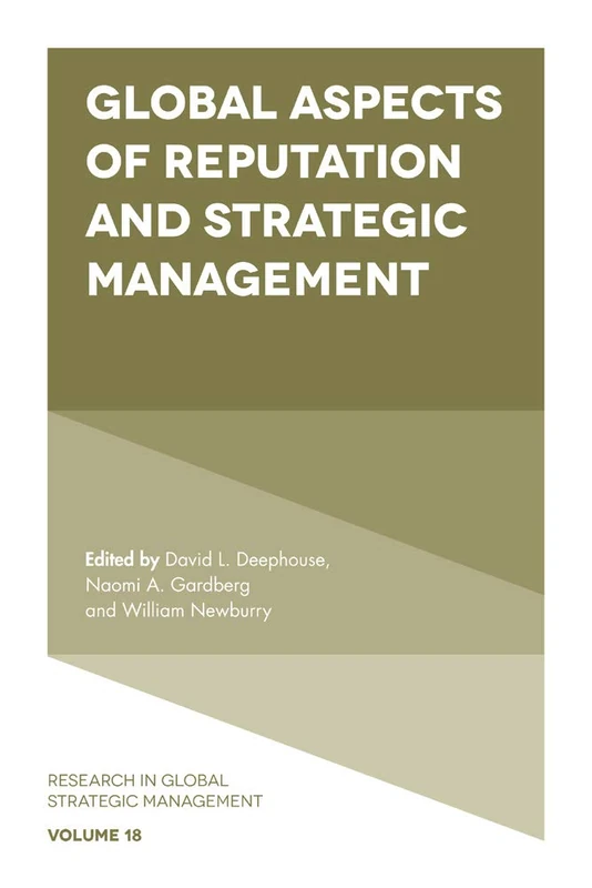 Global Aspects of Reputation and Strategic Management: 18 (Research in Global Strategic Management, 18)