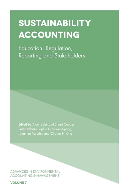 Sustainability Accounting: Education, Regulation, Reporting and Stakeholders: 7 (Advances in Environmental Accounting & Management, 7)