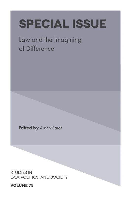 Special Issue: Law and the Imagining of Difference: 75 (Studies in Law, Politics, and Society, 75)