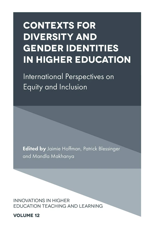 Contexts for Diversity and Gender Identities in Higher Education: International Perspectives on Equity and Inclusion: 12 (Innovations in Higher Education Teaching and Learning, 12)