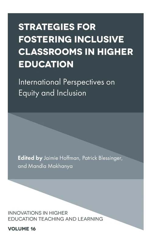 Strategies for Fostering Inclusive Classrooms in Higher Education: International Perspectives on Equity and Inclusion: 16 (Innovations in Higher Education Teaching and Learning, 16)