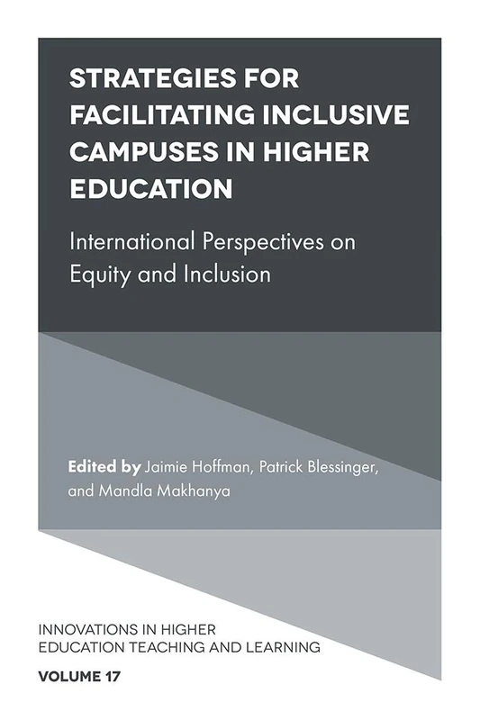 Strategies for Facilitating Inclusive Campuses in Higher Education: International Perspectives on Equity and Inclusion: 17 (Innovations in Higher Education Teaching and Learning, 17)