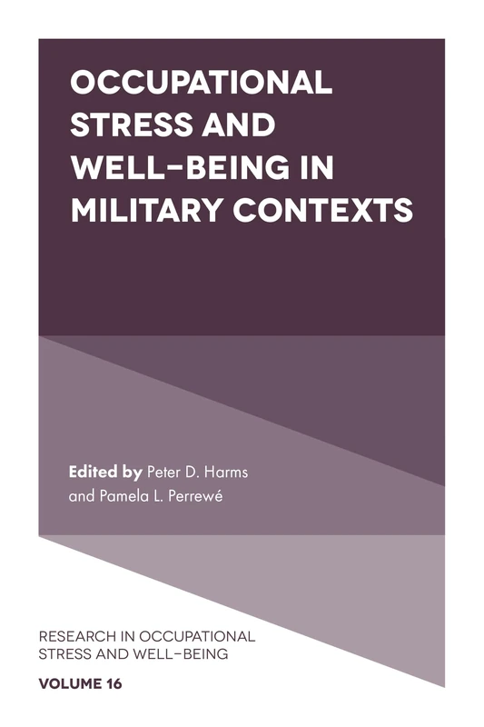 Occupational Stress and Well-Being in Military Contexts: 16 (Research in Occupational Stress and Well Being, 16)