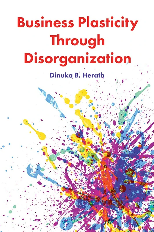 Business Plasticity Through Disorganization - Image 1