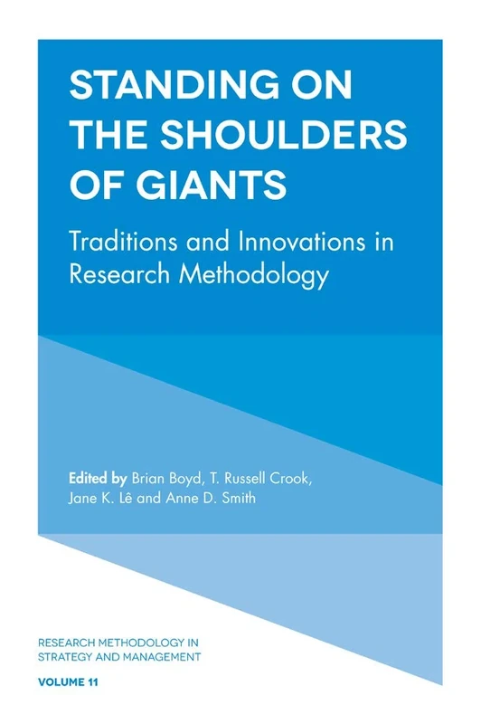 Standing on the Shoulders of Giants: Traditions and Innovations in Research Methodology: 11 (Research Methodology in Strategy and Management, 11) - Image 1
