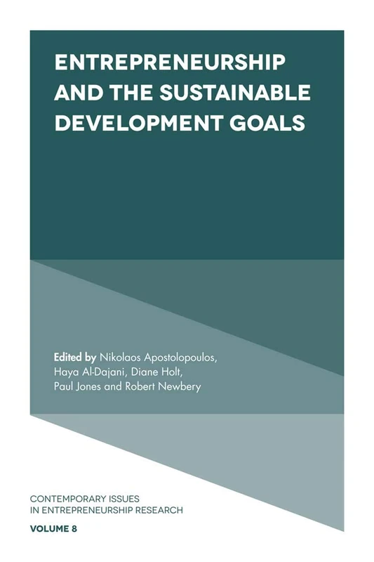 Entrepreneurship and the Sustainable Development Goals: 8 (Contemporary Issues in Entrepreneurship Research, 8)