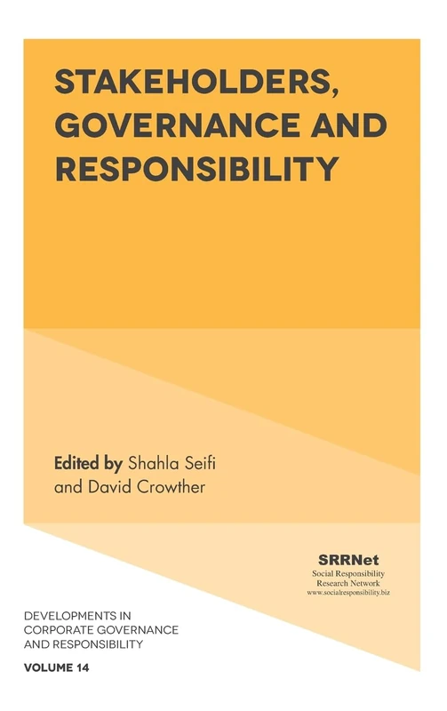 Stakeholders, Governance and Responsibility: 14 (Developments in Corporate Governance and Responsibility, 14)
