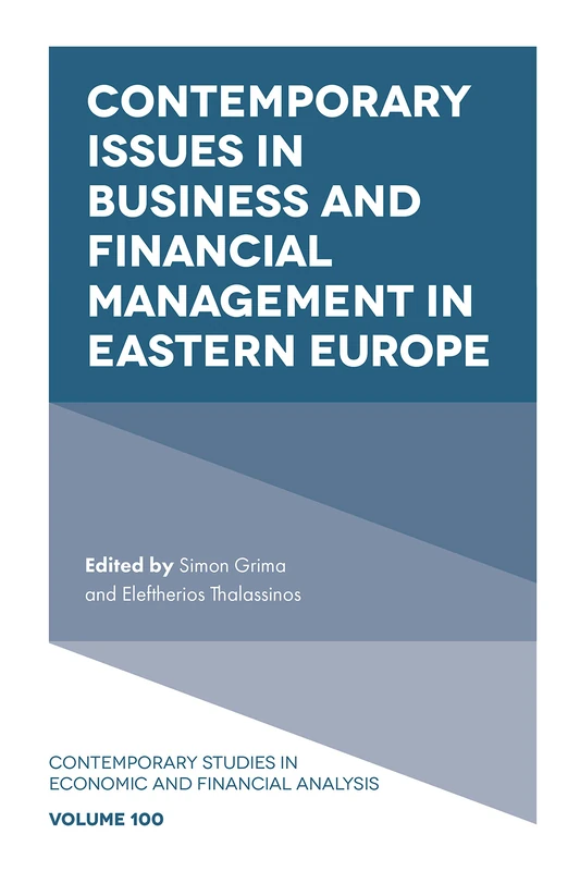 Contemporary Issues in Business and Financial Management in Eastern Europe: 100 (Contemporary Studies in Economic and Financial Analysis, 100) - Image 1