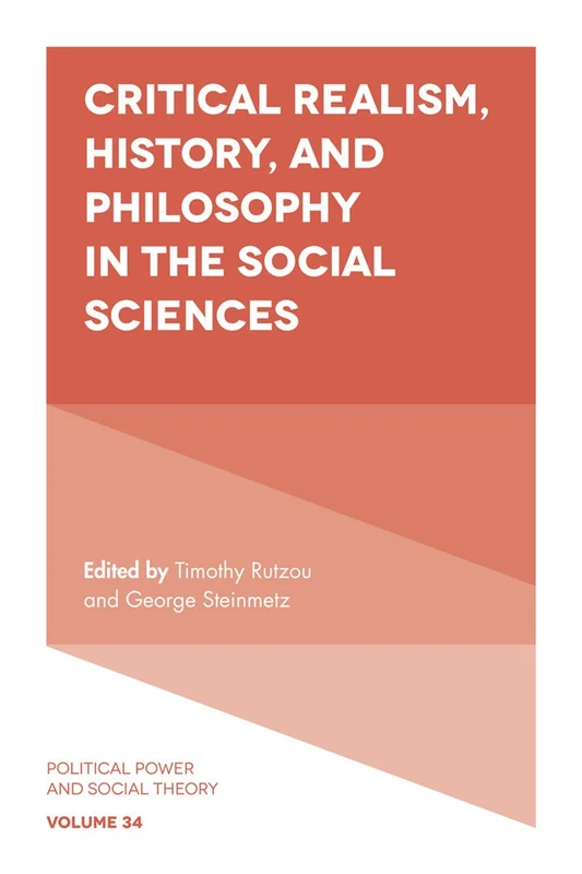 Critical Realism, History, and Philosophy in the Social Sciences: 34 (Political Power and Social Theory, 34)