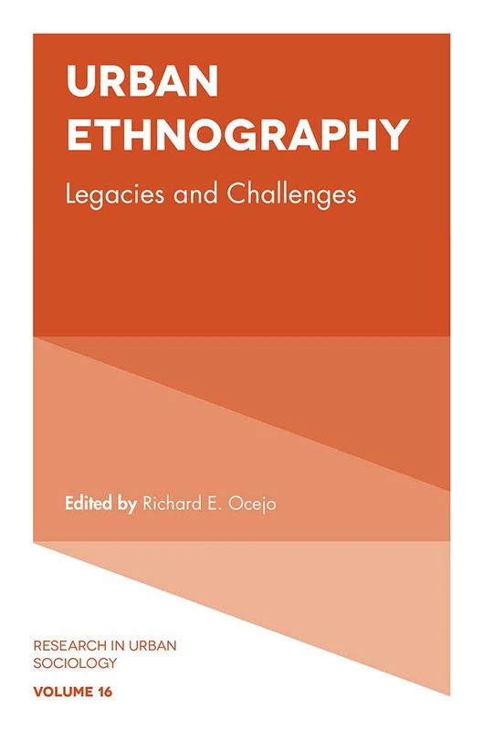 Urban Ethnography: Legacies and Challenges: 16 (Research in Urban Sociology, 16)
