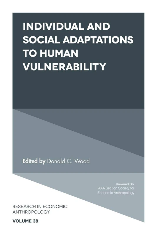Individual and Social Adaptions to Human Vulnerability: 38 (Research in Economic Anthropology, 38) - Image 1