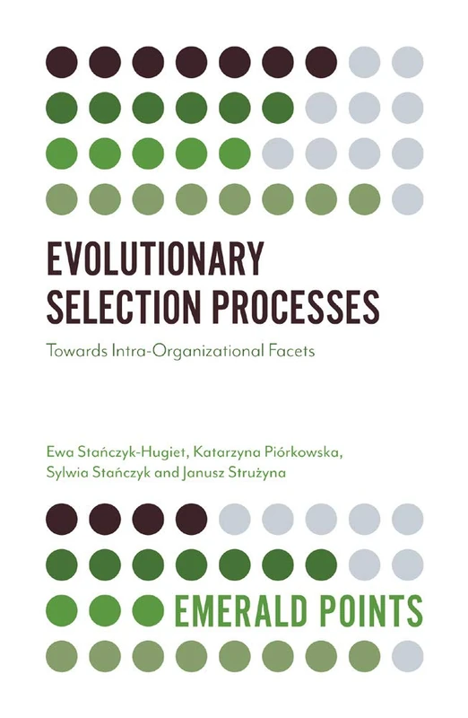 Evolutionary Selection Processes: Towards Intra-Organizational Facets (Emerald Points)
