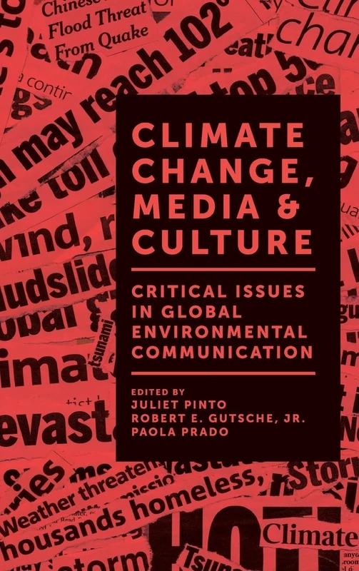 Climate Change, Media & Culture: Critical Issues in Global Environmental Communication