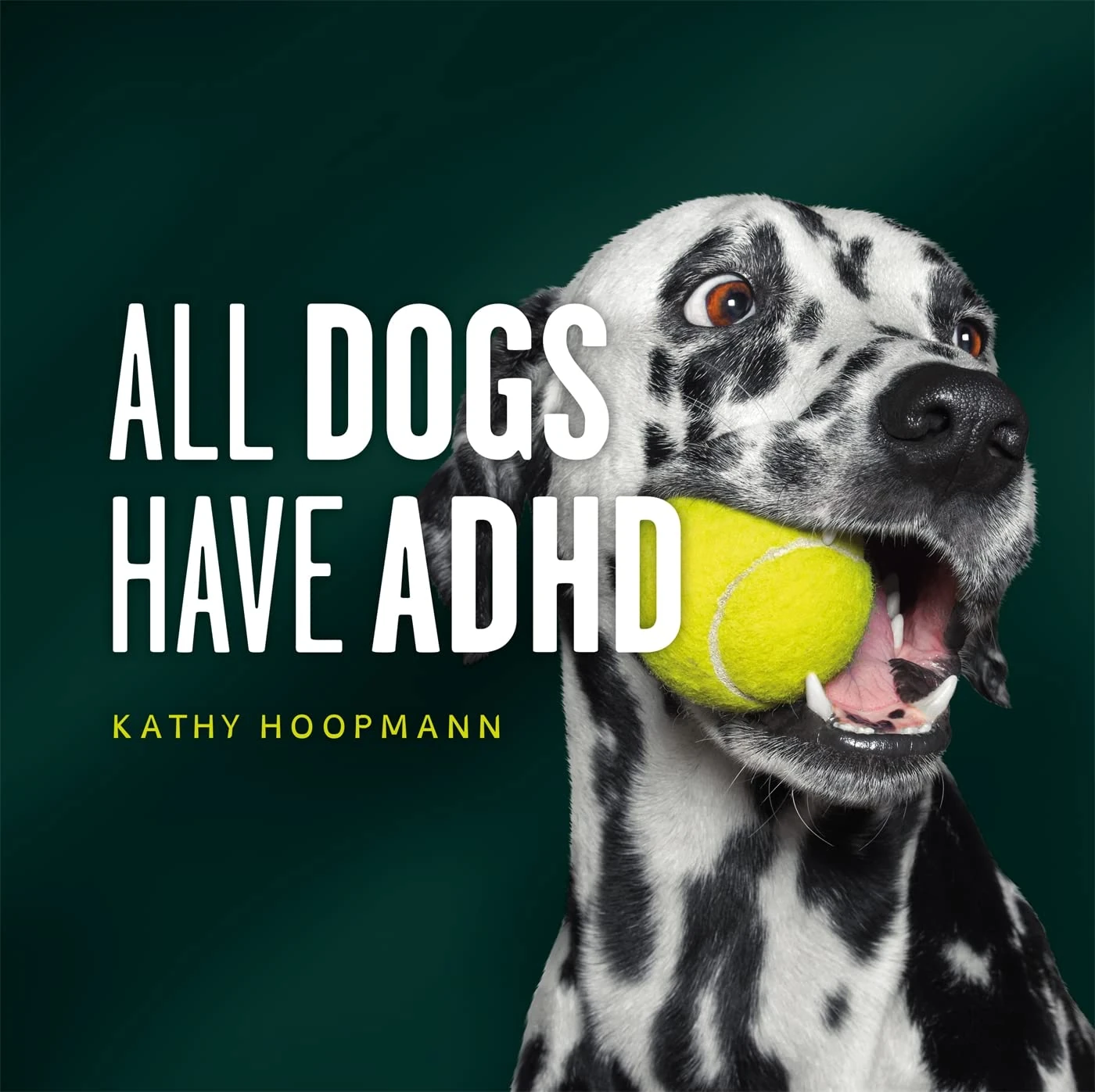 All Dogs Have ADHD: An affirming introduction to ADHD