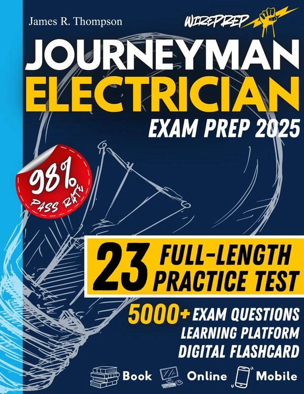 Journeyman Electrician Exam Prep: The Complete Guide with Full-Length Tests, Digital Flashcards, and Expert Tips for First-Time Success | Regularly Updated