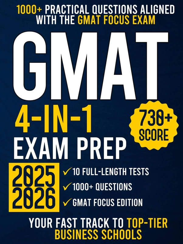 GMAT Exam Prep: The Ultimate Guide Updated for the Latest Exam Format With 10 Full-Length Tests, 1000+ Questions, and Insider Secrets to Achieve 730+ | Your Fast Track to Top-Tier Business Schools