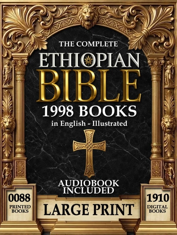 THE COMPLETE ETHIOPIAN BIBLE In English - LARGE PRINT: (Illustrated, Audiobook Included) Old and New Testament, Apocryphal and Deuterocanonical books: ... Manasses, 4 Baruch (Jeremiah) and more