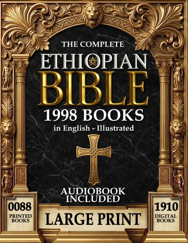 THE COMPLETE ETHIOPIAN BIBLE In English - LARGE PRINT: (Illustrated, Audiobook Included) Old and New Testament, Apocryphal and Deuterocanonical books: ... Manasses, 4 Baruch (Jeremiah) and more