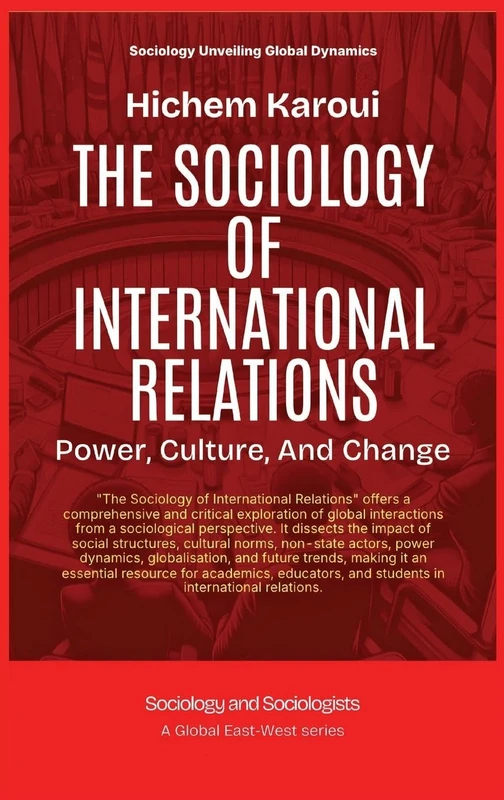 The Sociology Of International Relations: Power, Culture, And Change (Sociology and Sociologists)
