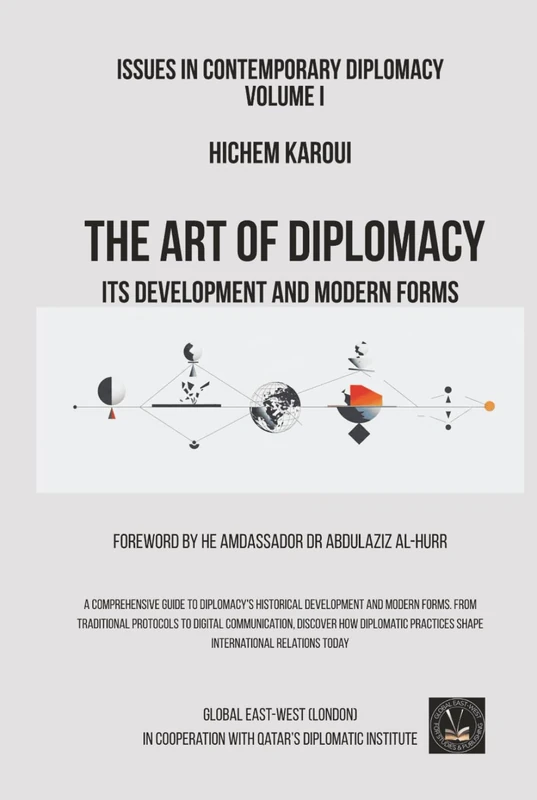 The Art of Diplomacy: Its Development and Modern Forms (Issues in Contemporary Diplomacy)