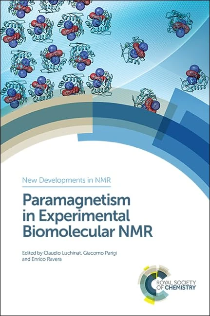 Paramagnetism in Experimental Biomolecular NMR: Volume 16 (New Developments in NMR)