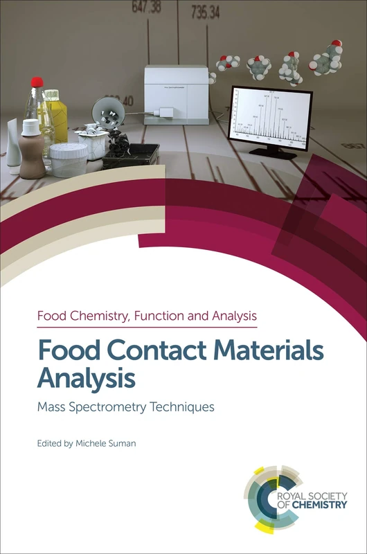 Food Contact Materials Analysis: Mass Spectrometry Techniques: Volume 10 (Food Chemistry, Function and Analysis)