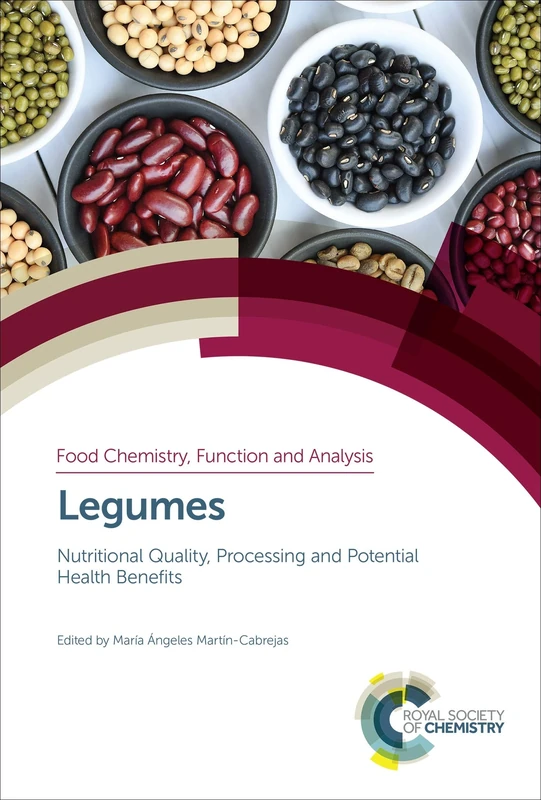 Legumes: Nutritional Quality, Processing and Potential Health Benefits: Volume 8 (Food Chemistry, Function and Analysis)