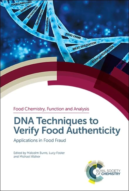 DNA Techniques to Verify Food Authenticity: Applications in Food Fraud: Volume 16 (Food Chemistry, Function and Analysis)