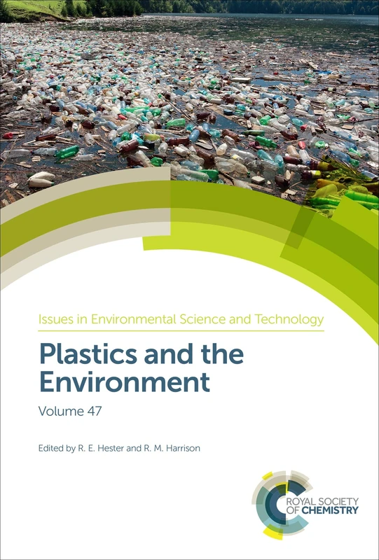 Plastics and the Environment: Volume 47 (Issues in Environmental Science and Technology)