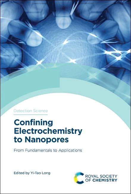 Confining Electrochemistry to Nanopores: From Fundamentals to Applications: Volume 17 (Detection Science)