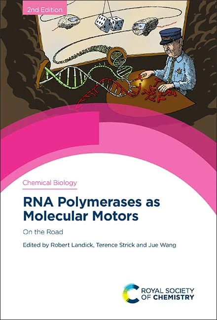 RNA Polymerases as Molecular Motors: On the Road: Volume 19 (Chemical Biology)