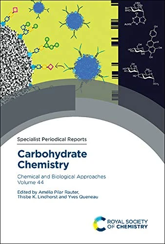 Carbohydrate Chemistry: Chemical and Biological Approaches Volume 44 (Specialist Periodical Reports - Carbohydrate Chemistry)