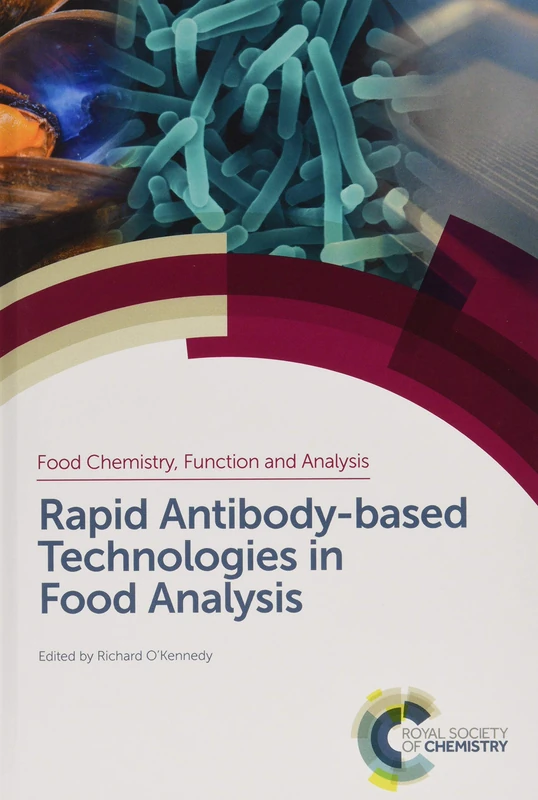 Rapid Antibody-based Technologies in Food Analysis: Volume 15 (Food Chemistry, Function and Analysis)