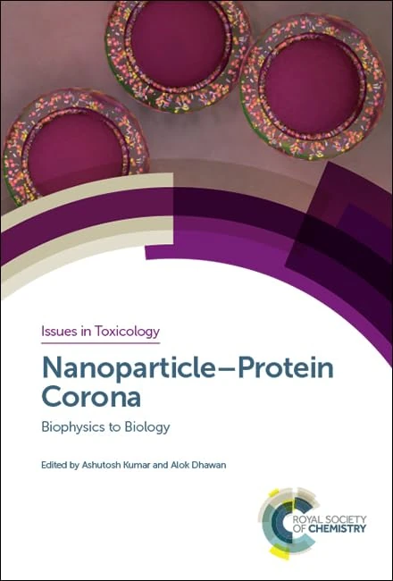 Nanoparticle–Protein Corona: Biophysics to Biology: Volume 40 (Issues in Toxicology)