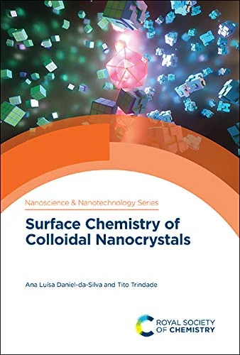 Surface Chemistry of Colloidal Nanocrystals: Volume 49 (Nanoscience & Nanotechnology Series)