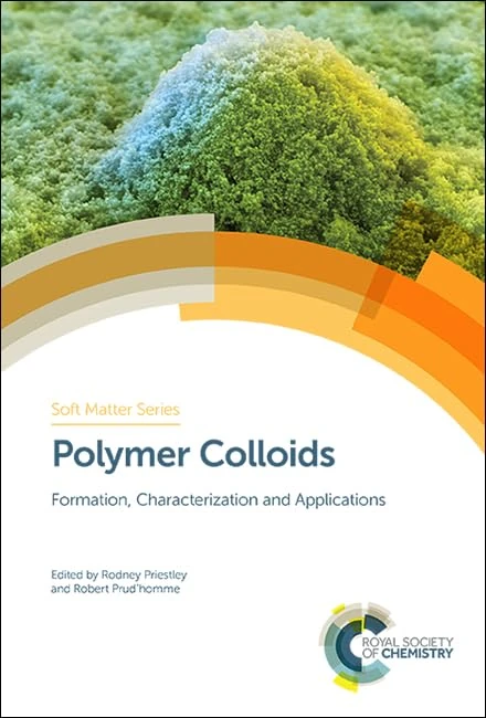 Polymer Colloids: Formation, Characterization and Applications: Volume 9 (Soft Matter Series)