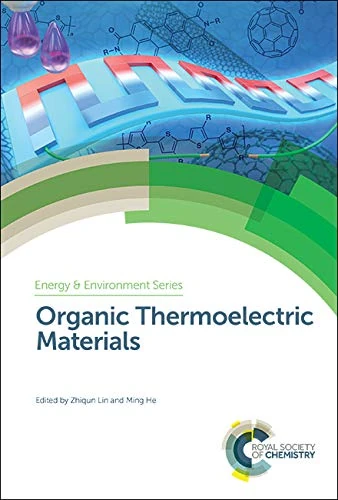 Organic Thermoelectric Materials: Volume 24 (Energy and Environment Series)