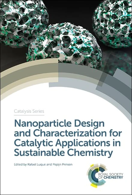 Nanoparticle Design and Characterization for Catalytic Applications in Sustainable Chemistry: Volume 38 (Catalysis Series)