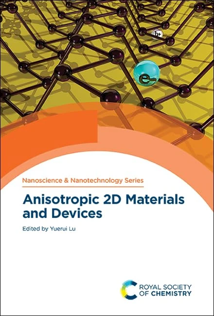 Anisotropic 2D Materials and Devices: Volume 58 (Nanoscience & Nanotechnology Series)
