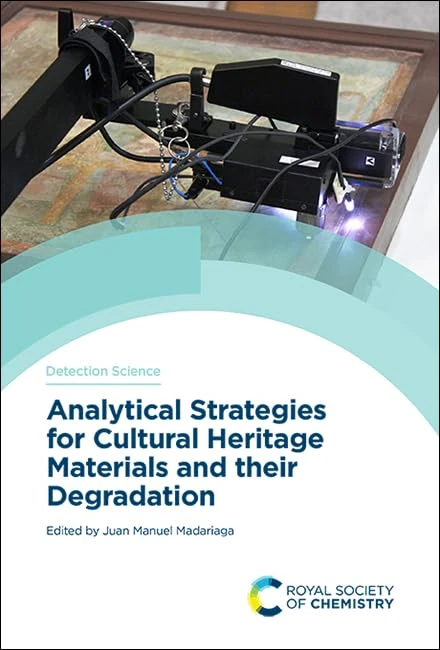 Analytical Strategies for Cultural Heritage Materials and their Degradation: Volume 19 (Detection Science Series)